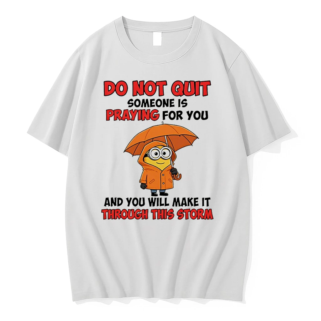 Officials Minion Character Clothing Do Not Quit Someone Is Praying For You And Will Premium T Shirt Sweatshirt Hoodie