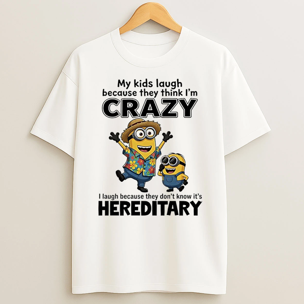 Officials Minions My Kids Laugh Because They Think Im Crazy I Laugh Because Its Hereditary Premium T Shirt Sweatshirt Hoodie