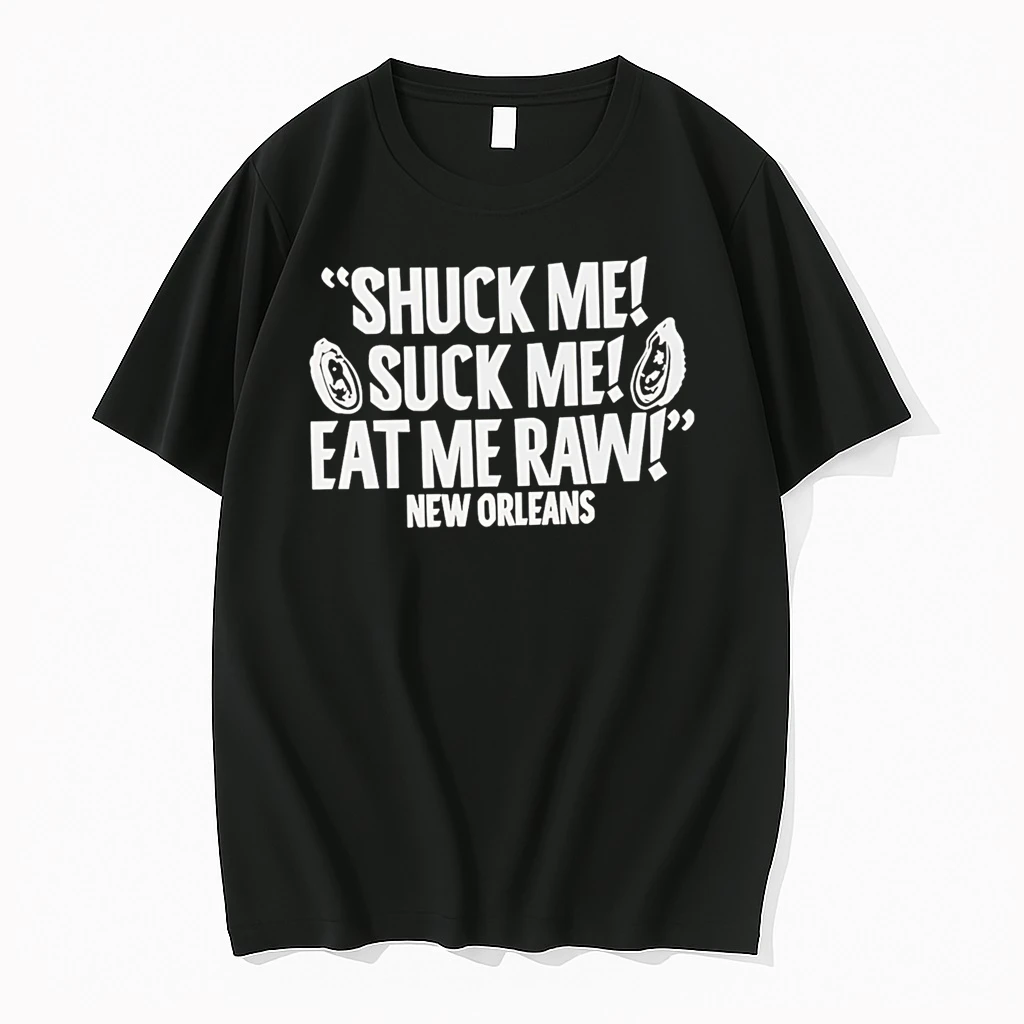 Officials Shuck Me Suck Me Eat Me Raw New Orleans Oyster Premium T Shirt Sweatshirt Hoodie
