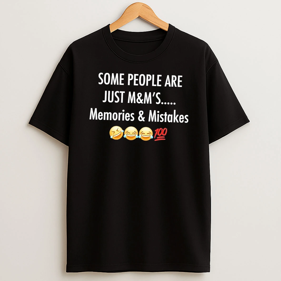 Officials Some People Are Just Mm Memories Mistakes Tee Premium T Shirt Sweatshirt Hoodie