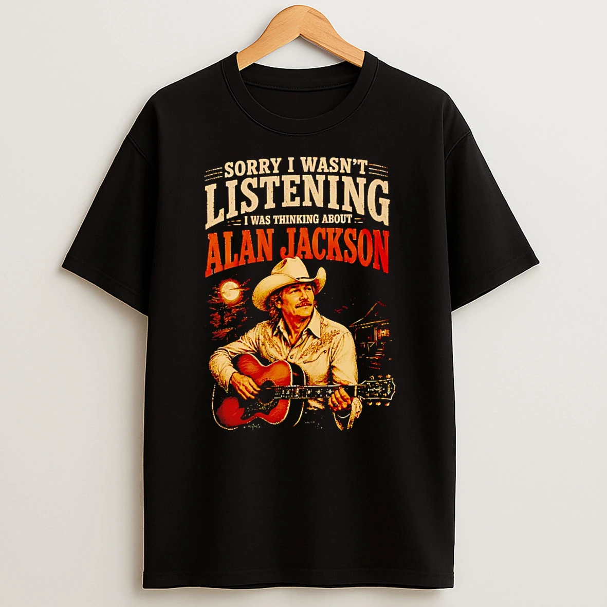 Officials Sorry I Wasnt Listening I Was Thinking About Alan Jackson Premium T Shirt Sweatshirt Hoodie