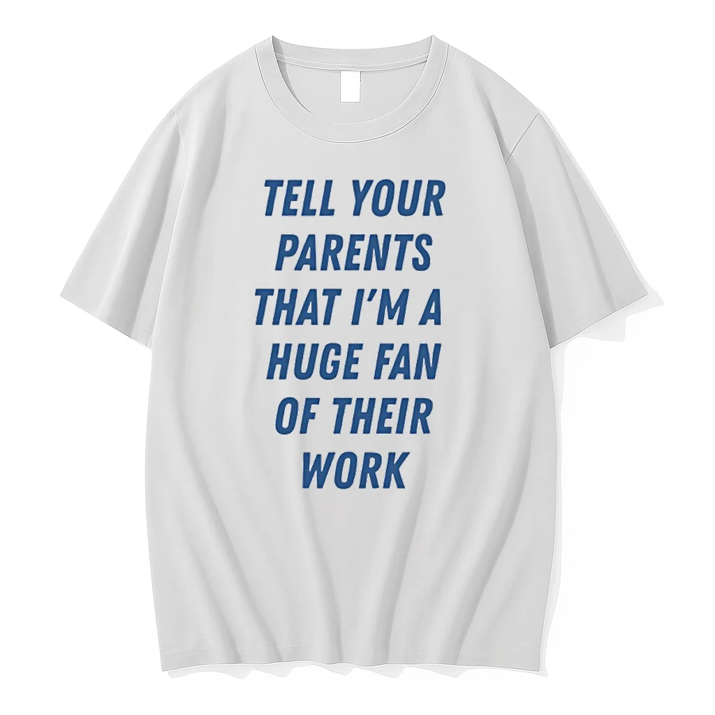 Officials Tell Your Parents That Im A Huge Fan Of Their Work Premium T Shirt Sweatshirt Hoodie