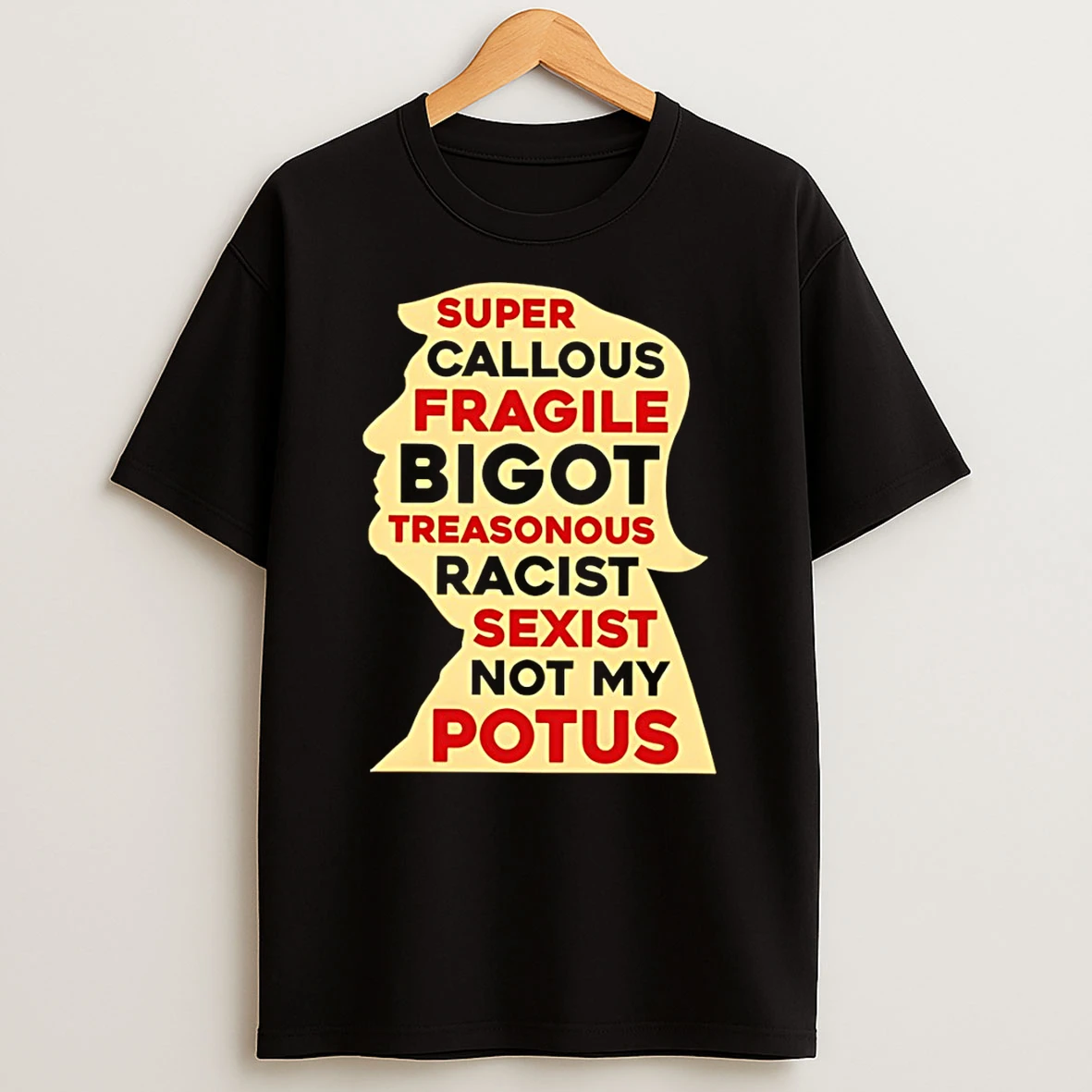Officials Trump Super Callous Fragile Bigot Treasonous Racist Sexist Not My Potus Premium T Shirt Sweatshirt Hoodie