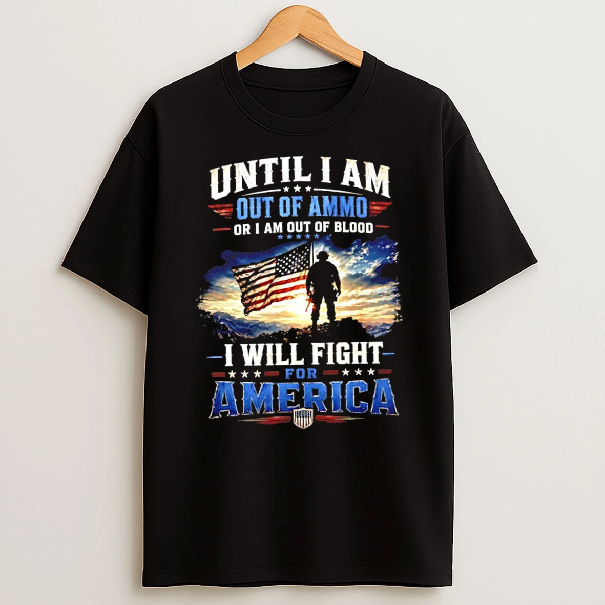 Officials Until I Am Out Of Ammo Or Out Of Blood I Will Fight For America Premium T Shirt Sweatshirt Hoodie