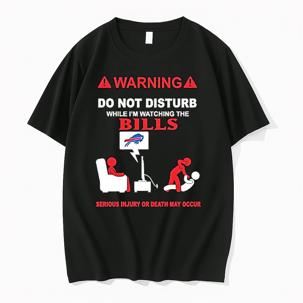 Officials Warning Do Not Disturb While Watching Bills Buffalo Bills Premium T Shirt Sweatshirt Hoodie