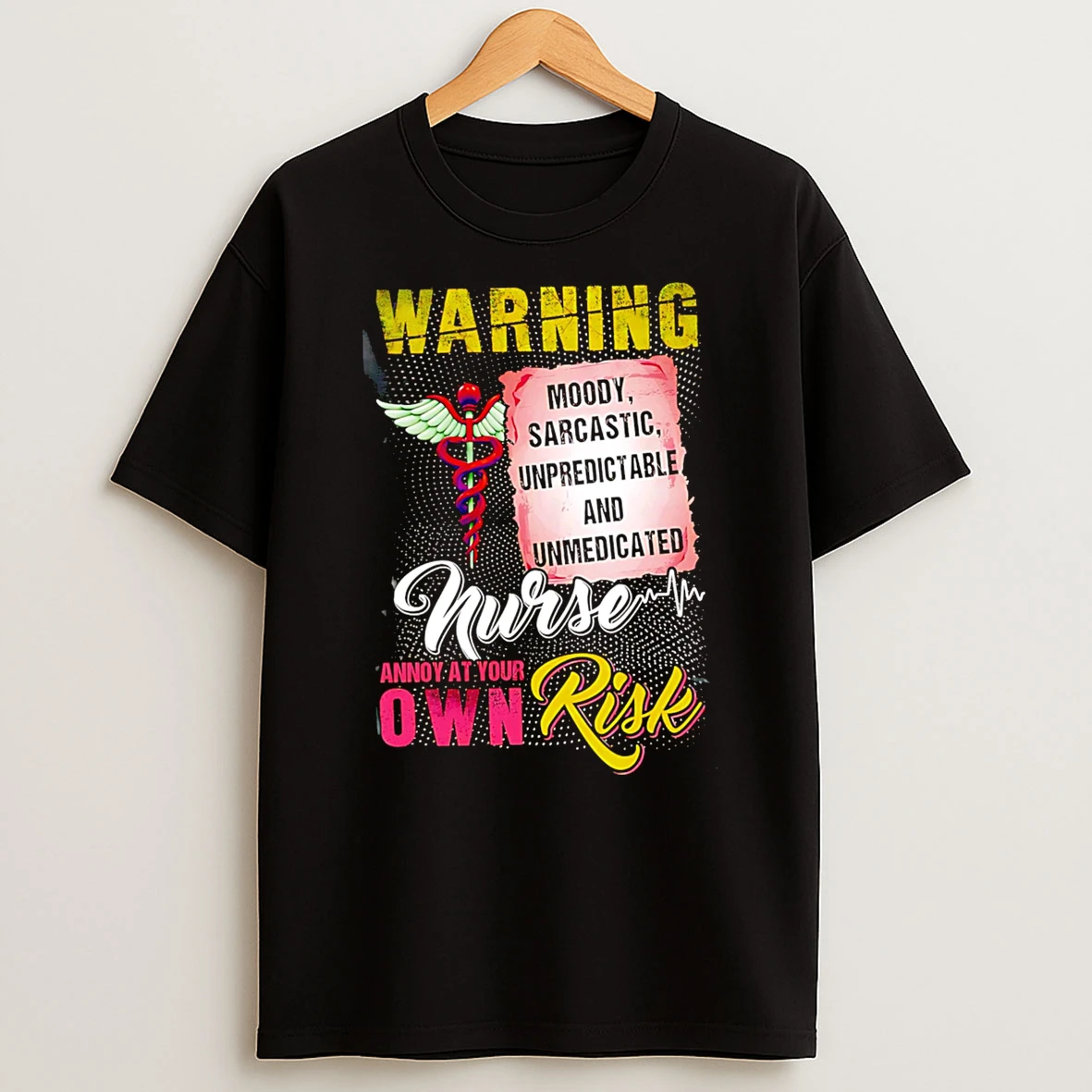 Officials Warning Moody Sarcastic Unpredictable And Unmedicated Nurse Annoy At Your Own Risk Premium T Shirt Sweatshirt Hoodie