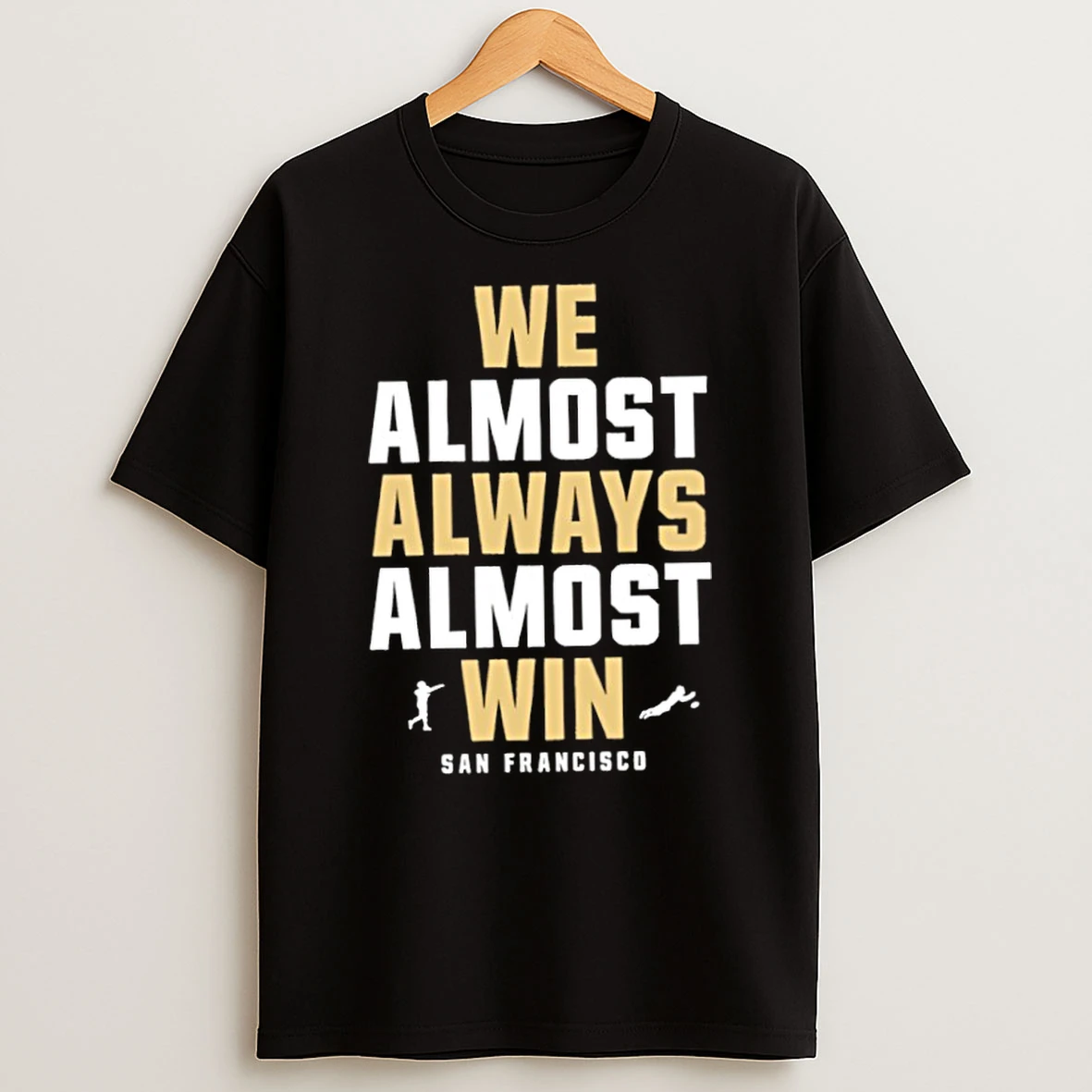 Officials We Almost Always Almost Wins San Francisco 49ers Football Premium T Shirt Sweatshirt Hoodie