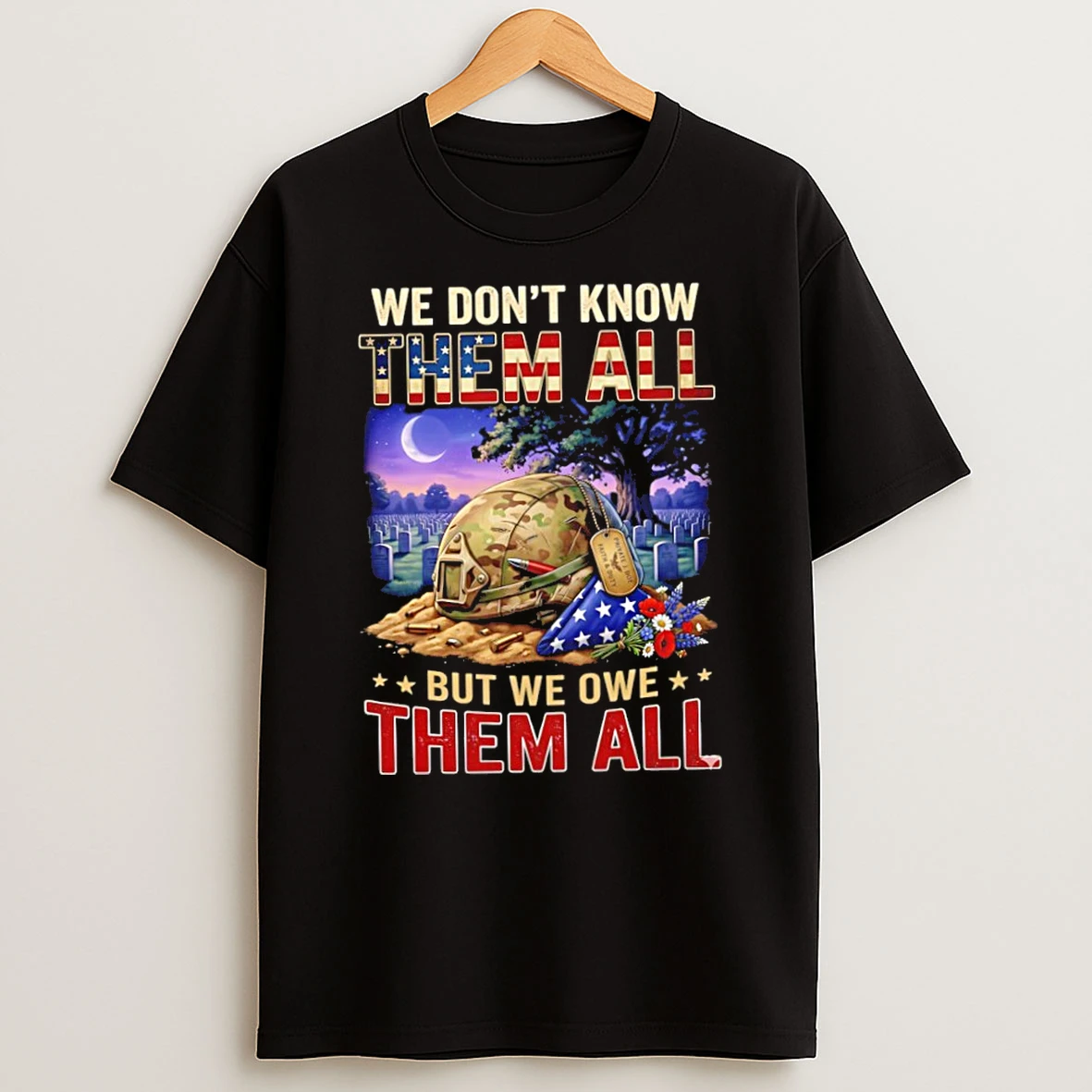Officials We Dont Know Them All But We Owe Them All Military Memorial Premium T Shirt Sweatshirt Hoodie