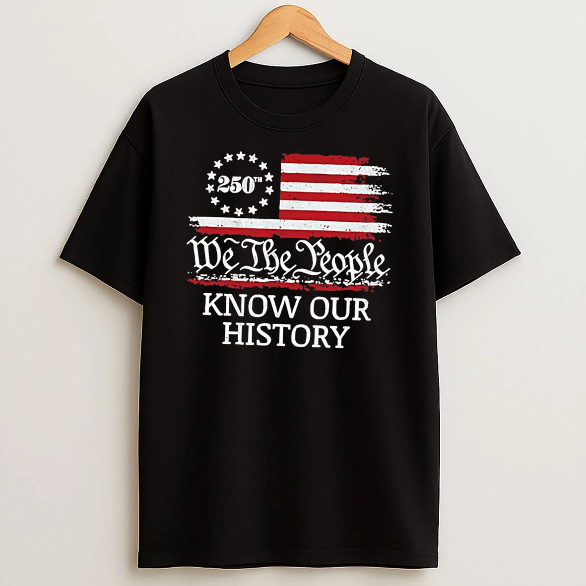 Officials We The People Know Our History Americ 250th Tee Premium T Shirt Sweatshirt Hoodie