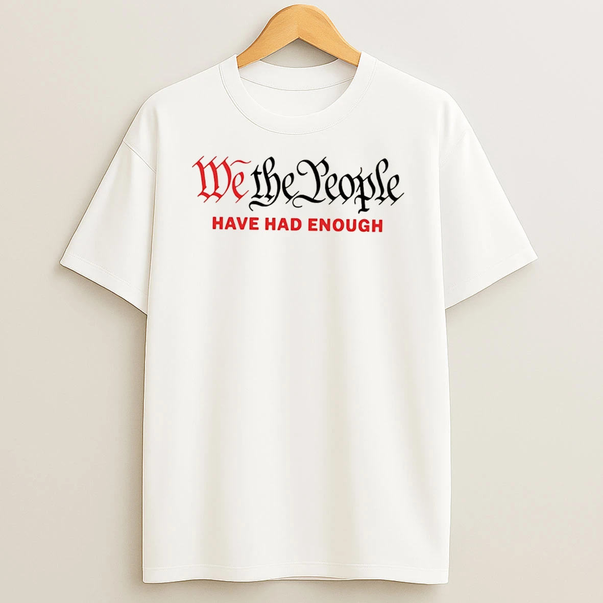 Officials We The People Have Had Enough Tee Premium T Shirt Sweatshirt Hoodie