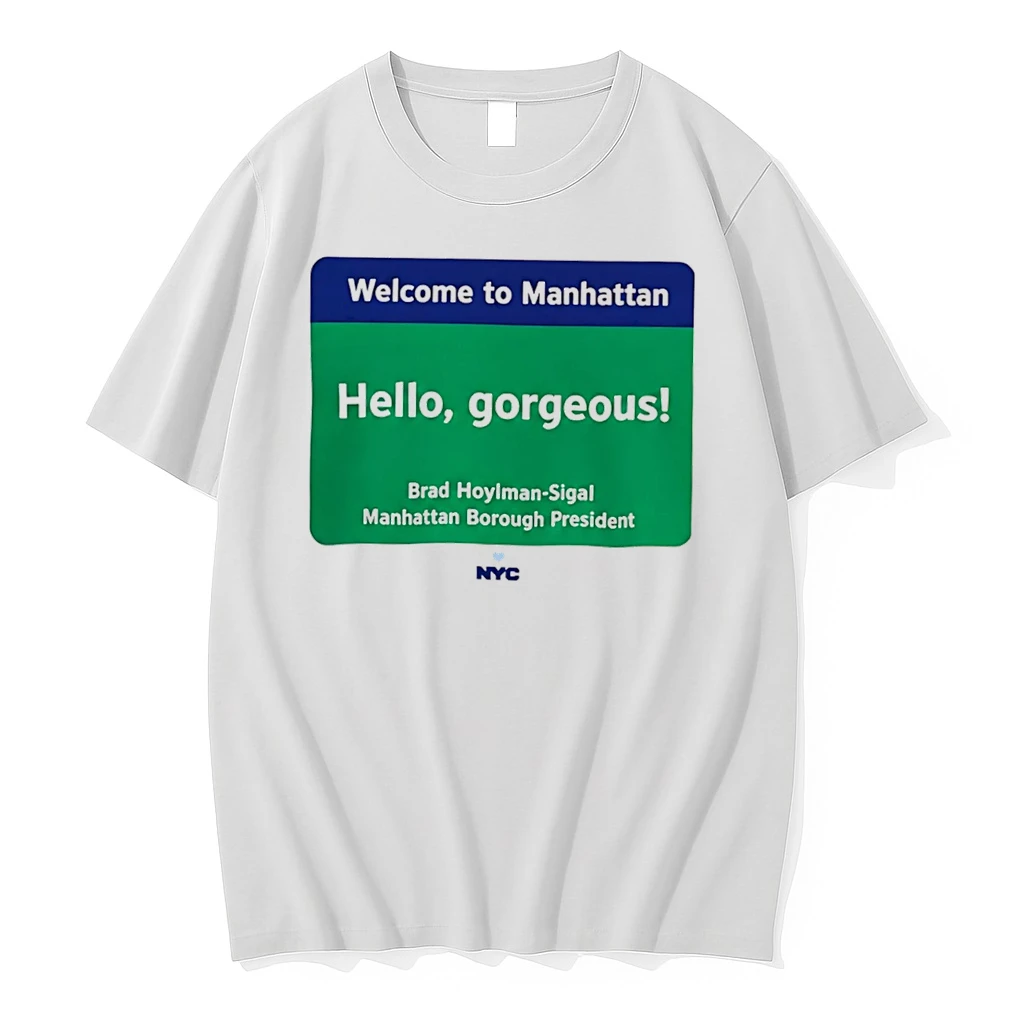 Officials Welcome To Manhattan Hello Gorgeous Brad Hoylman Sigal Tee Premium T Shirt Sweatshirt Hoodie