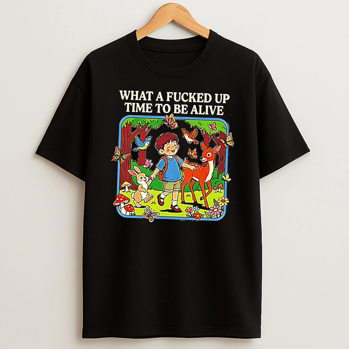 Officials What A Fucked Up Time To Be Alive Forest Friends Tee Premium T Shirt Sweatshirt Hoodie