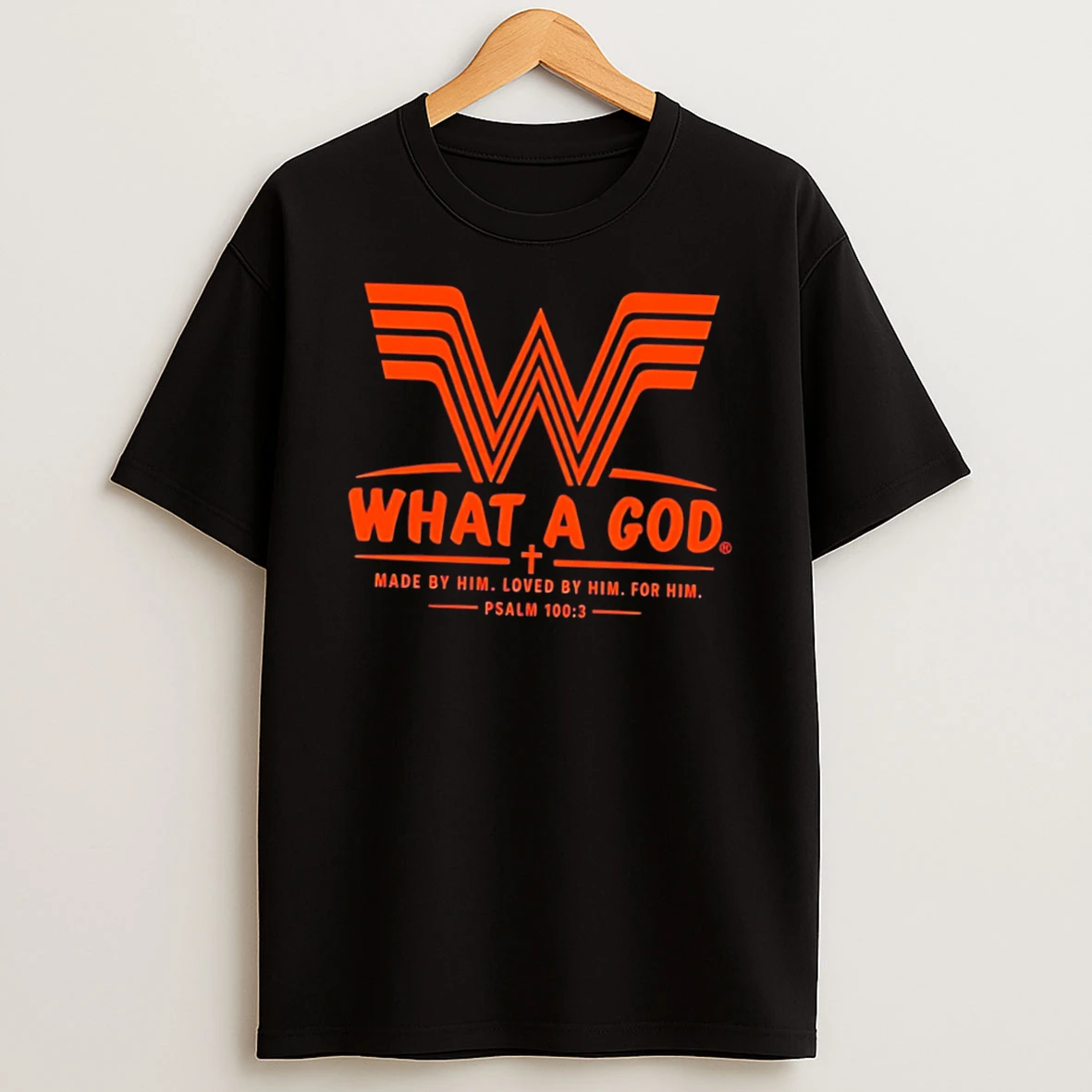 Officials What A God Made By Him Loved By Him For Him Psalm 100 3 Tee Premium T Shirt Sweatshirt Hoodie