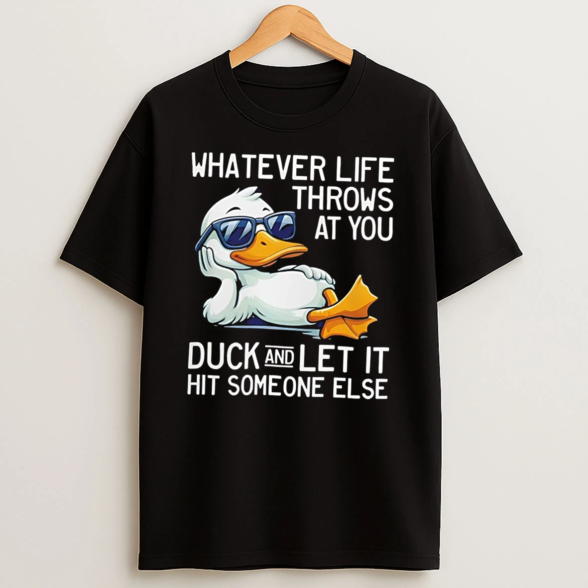 Officials Whatever Life Throws At You Duck And Let It Hit Someone Else Cartoon Duck Tee Premium T Shirt Sweatshirt Hoodie