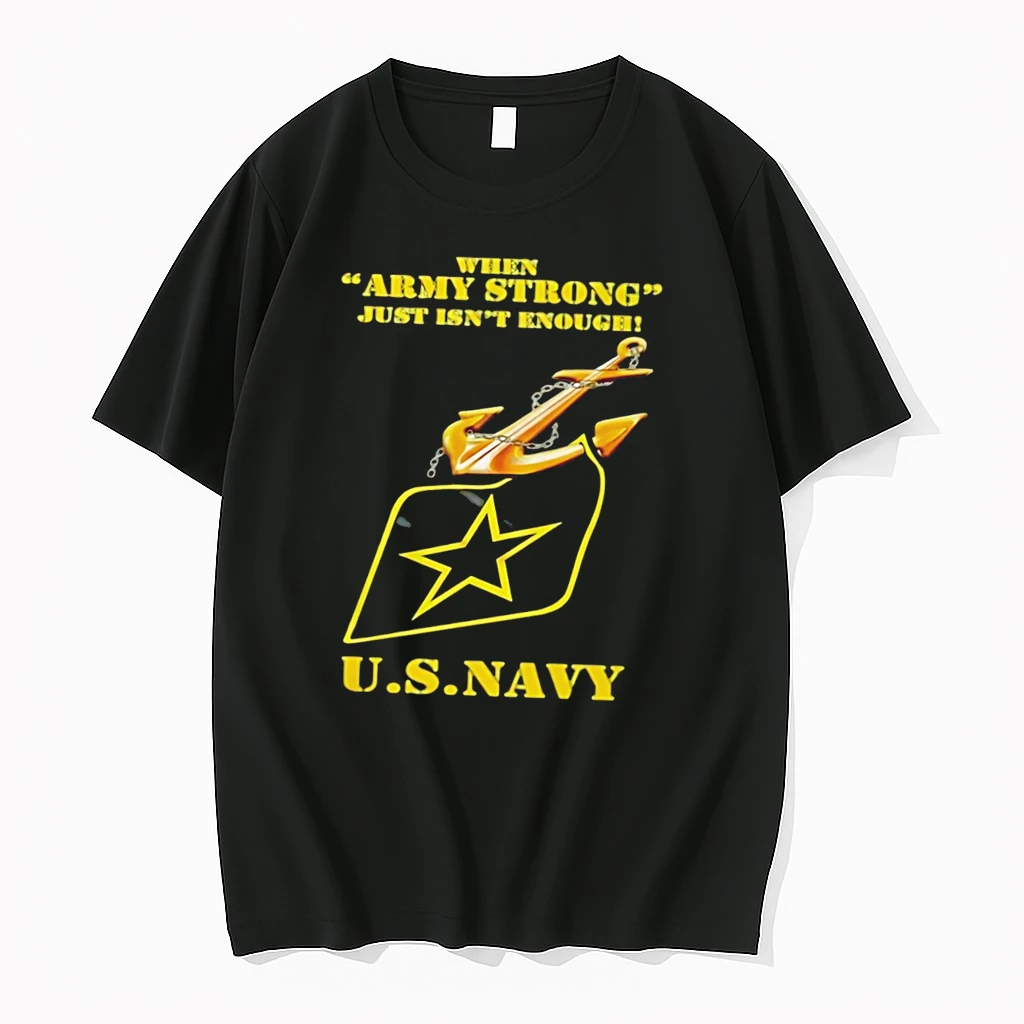 Officials When Army Strong Just Isnt Enough U S Navy Tee Premium T Shirt Sweatshirt Hoodie