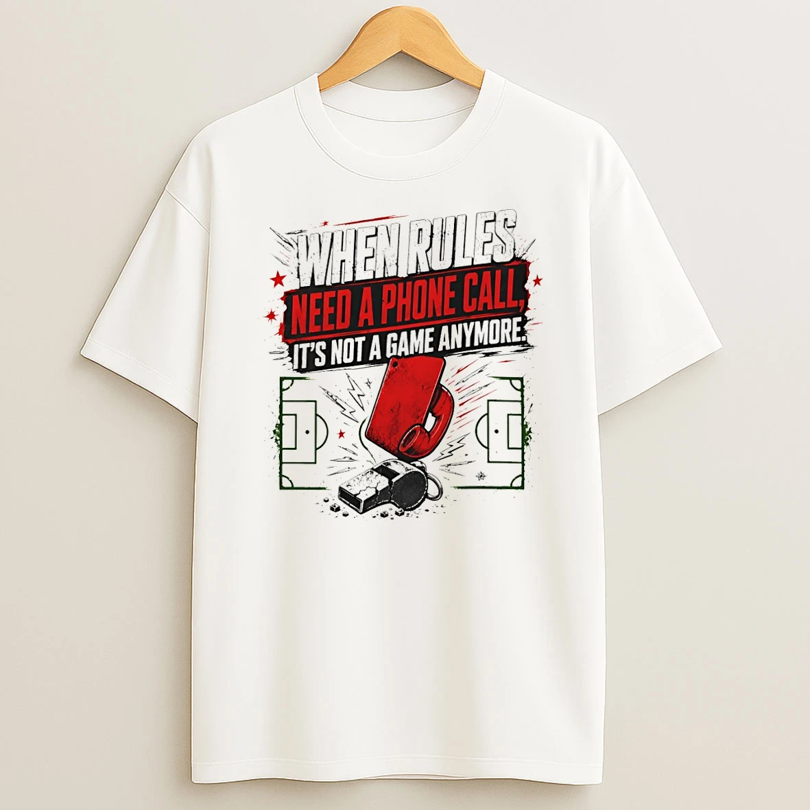 Officials When Rules Need A Phone Call Its Not A Game Anymore Premium T Shirt Sweatshirt Hoodie