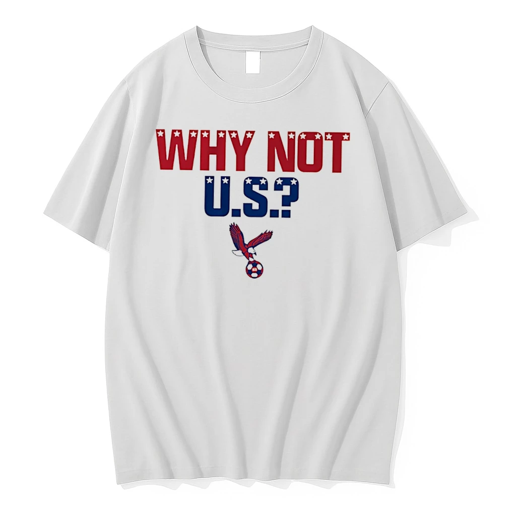 Officials Why Not Us Soccer Usmnt Tee Premium T Shirt Sweatshirt Hoodie