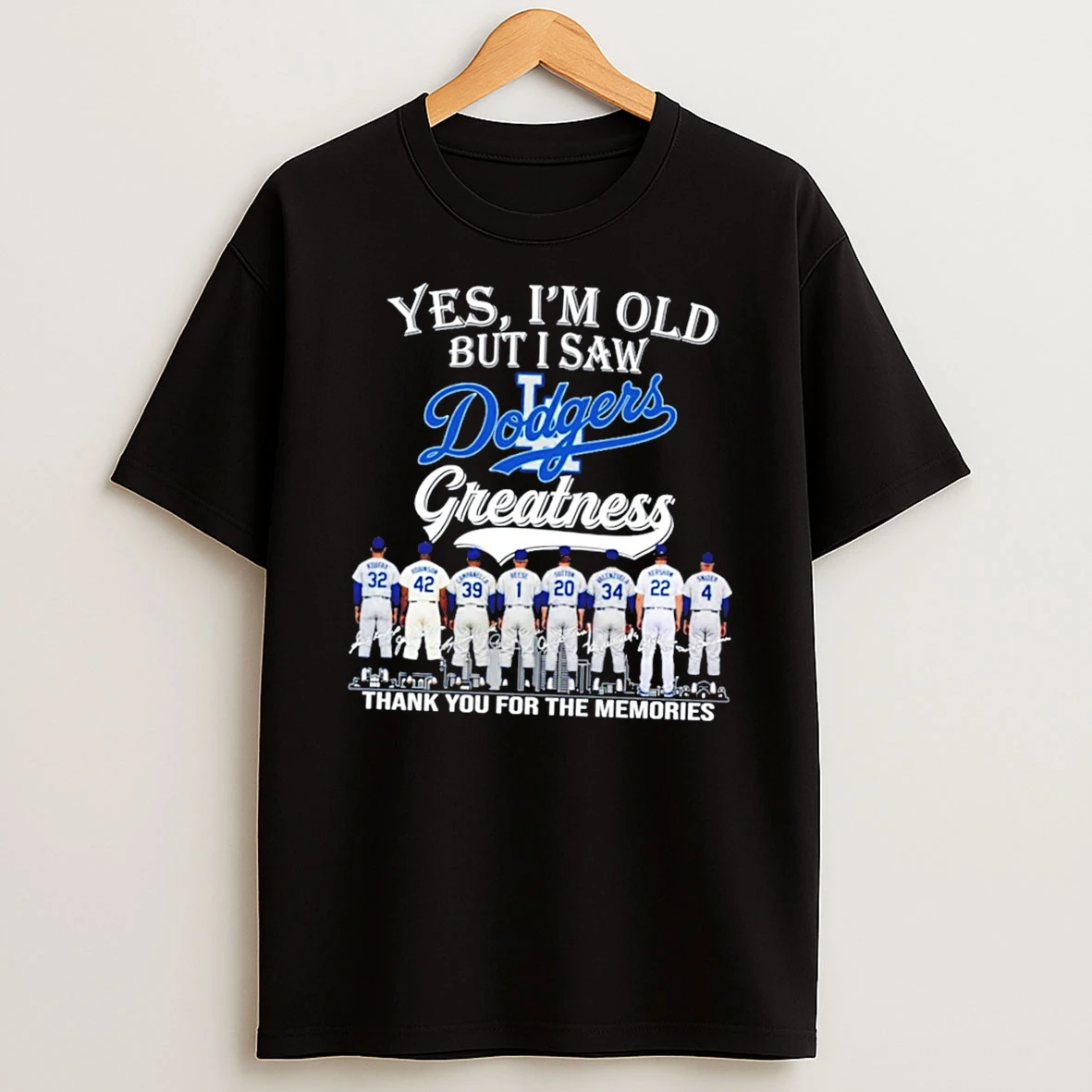 Officials Yes Im Old But I Saw La Dodgers Legends Thank You Signature Tee Premium T Shirt Sweatshirt Hoodie