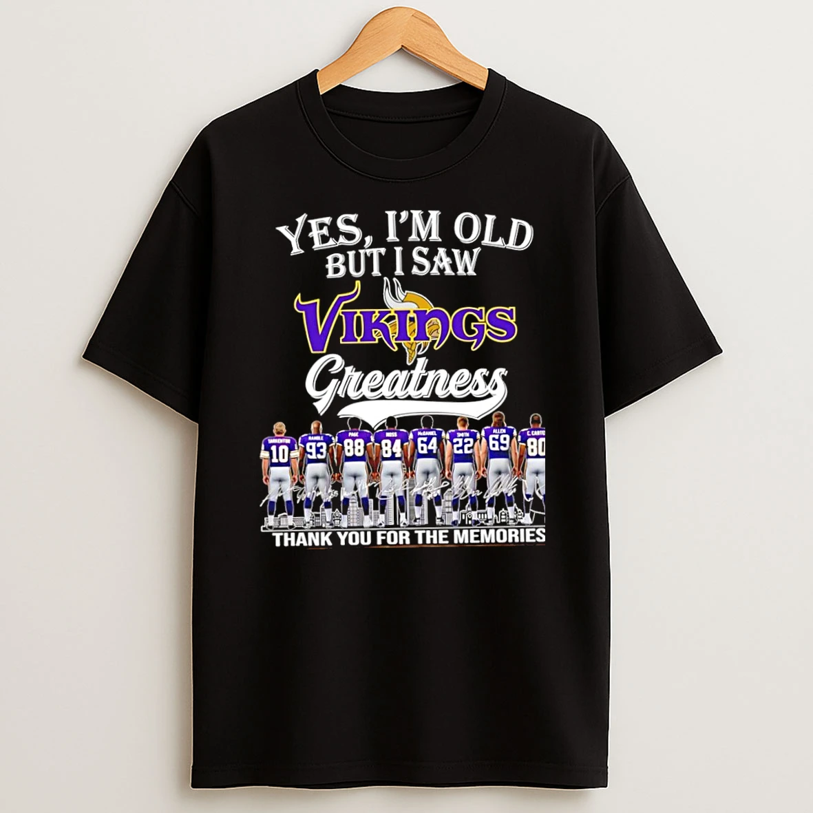 Officials Yes Im Old But I Saw Minnesota Vikings Greatness Skyline Thank You For The Memories Signatures Premium T Shirt Sweatshirt Hoodie