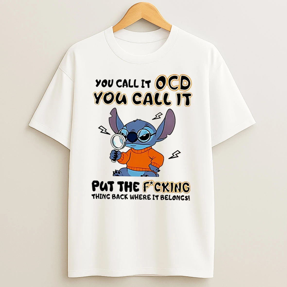 Officials You Call It Ocd You Call It Put The Fucking Thing Back Where It Belongs Stitch Funny Tee Premium T Shirt Sweatshirt Hoodie