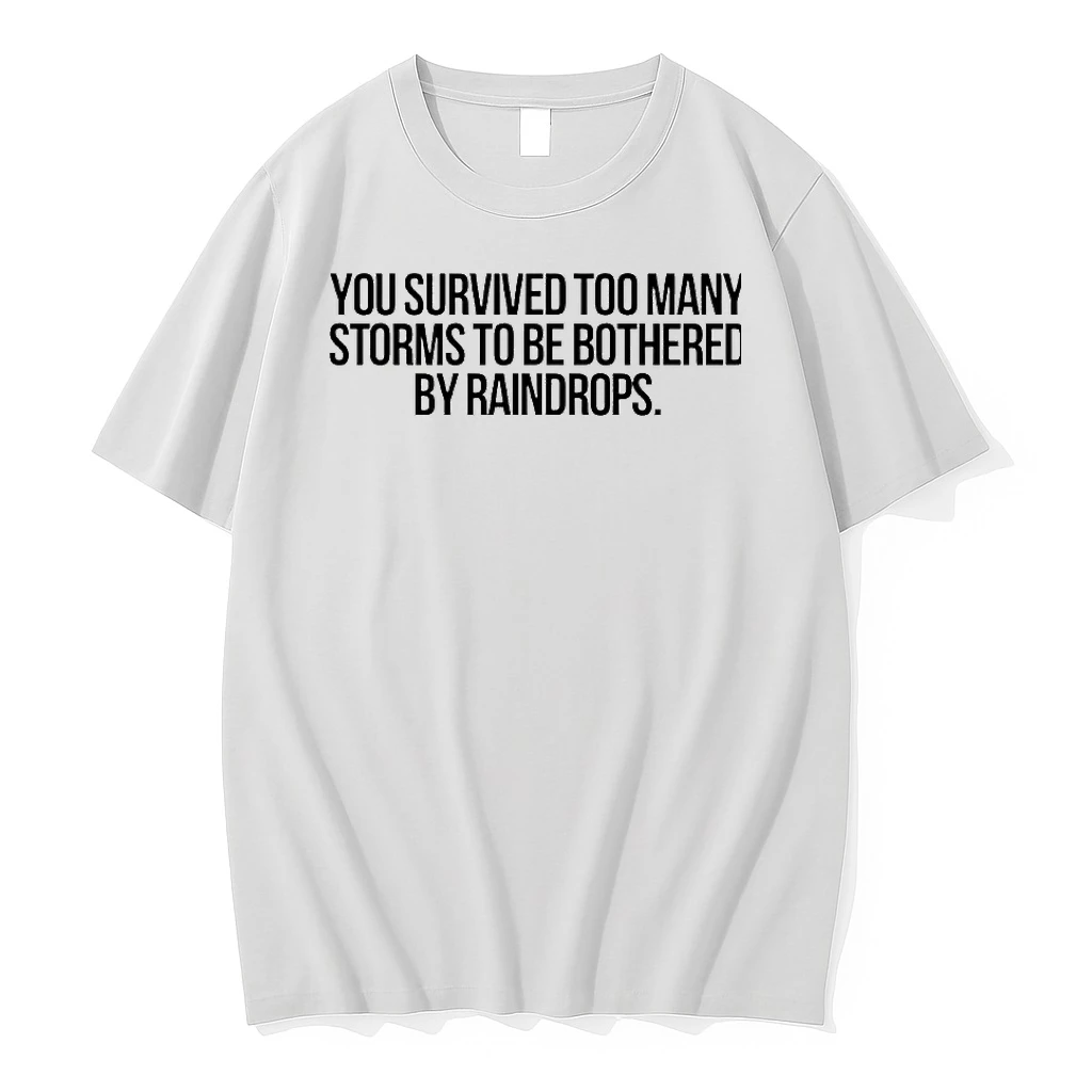 Officials You Survived Too Many Storms To Be Bothered By Raindrops Premium T Shirt Sweatshirt Hoodie