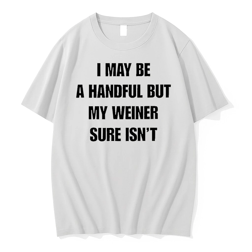 Sarcastic Adult Humor Handful But My Weiner Sure Isnt Shirts