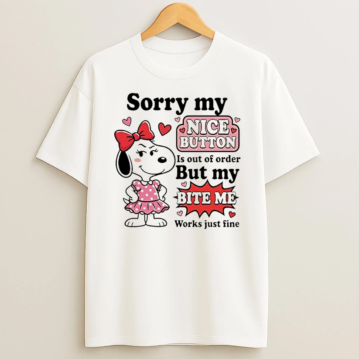 Sorry My Nice Button Out Of Order But My Bite Me Works Just Fine Shirts