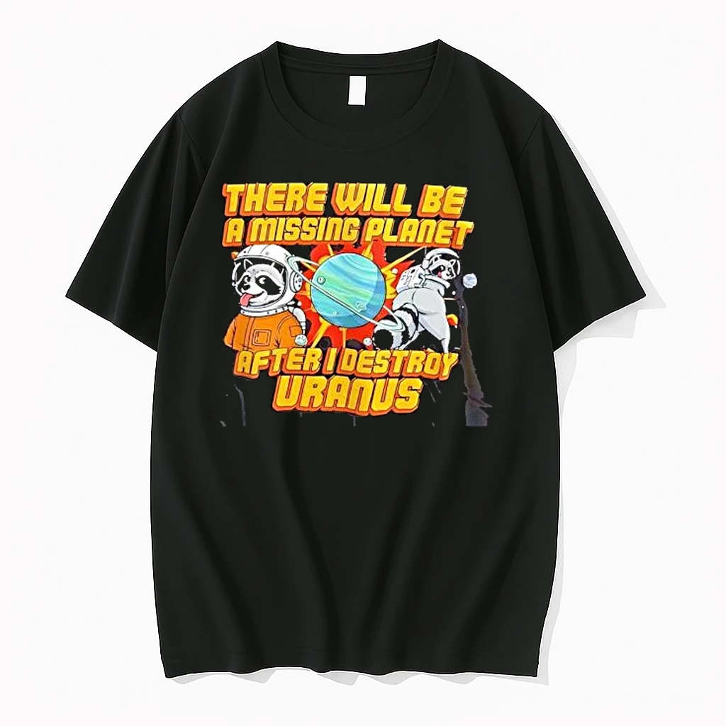 Space Raccoon Destroying Planet There Will Be A Missing After I Uranus Shirts